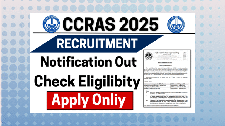 CCRAS Vacancy 2025- ग्रुप A, B, C के 390+ पदों पर बम्पर वैकेंसी, आवेदन प्रक्रिया और चयन जानें पूरी जानकारी