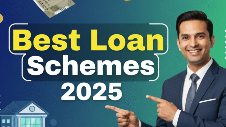 Best Loan Schemes in India 2025 –Complete Guide in Hindi