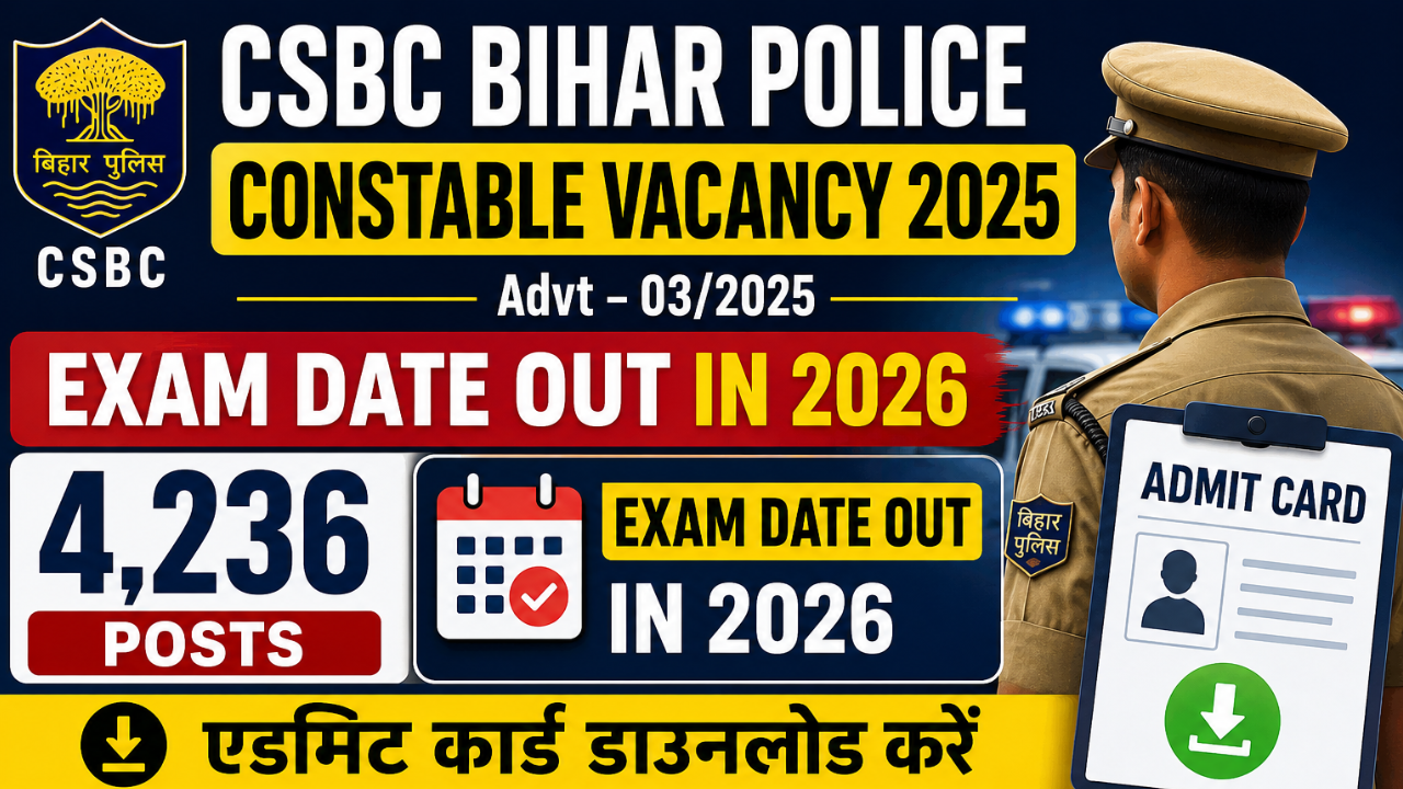 CSBC Bihar Police Constable 2025: Exam Date OUT 2026, Admit Card Download for 4,236 Posts