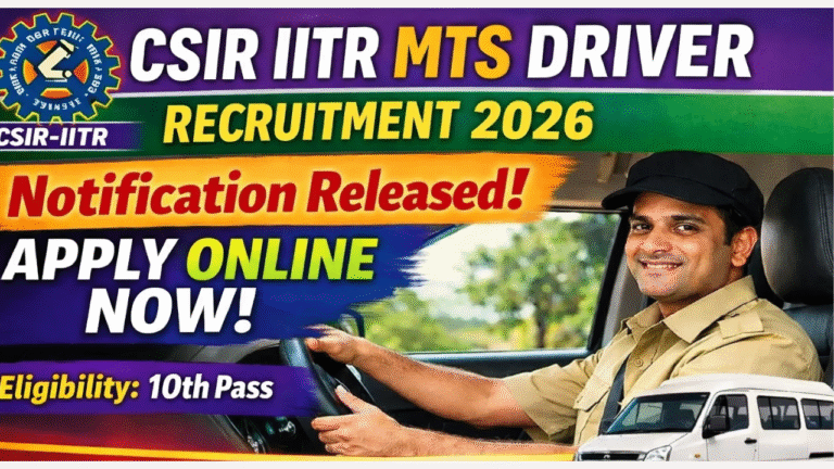 CSIR IITR Recruitment 2026: 10वीं पास के लिए MTS और Driver भर्ती, ऑनलाइन आवेदन शुरू