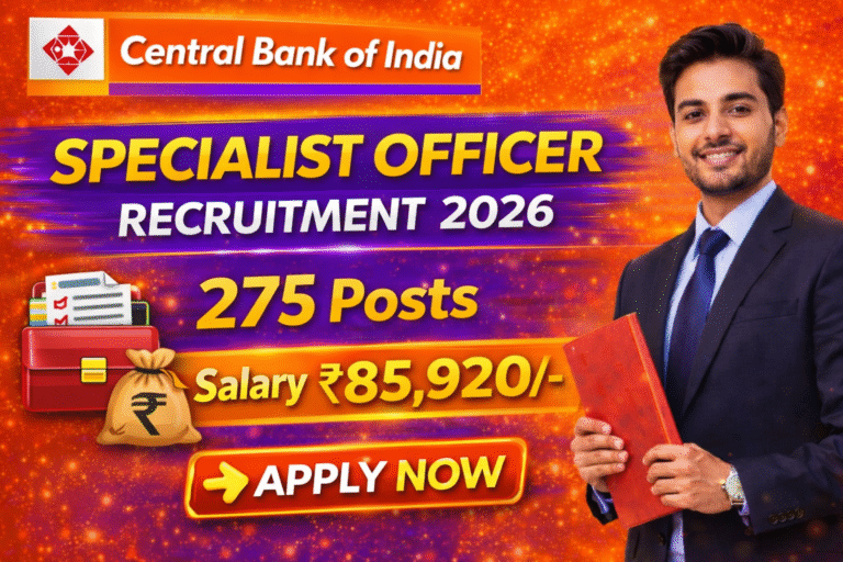 Central Bank of India SO Recruitment 2026: 275 पदों पर बंपर भर्ती, ऐसे करें आवेदन – योग्यता, आयु सीमा, सैलरी और चयन प्रक्रिया पूरी जानकारी