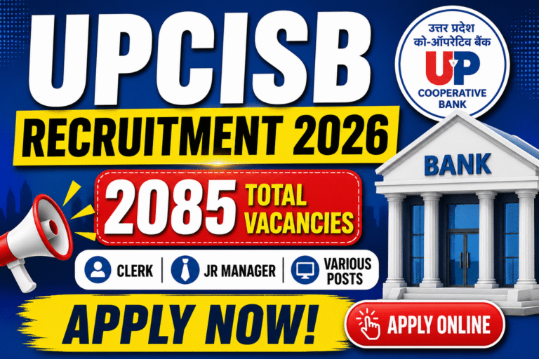 UPCISB Various Post Recruitment 2026: 2085 पदों पर भर्ती, Clerk & Junior Manager के लिए ऑनलाइन आवेदन शुरू