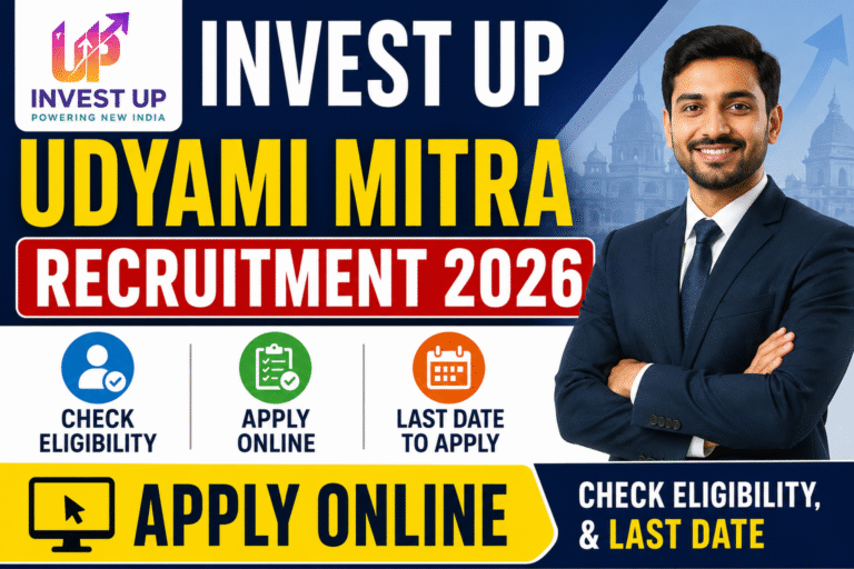 Invest UP Udyami Mitra Recruitment 2026- Apply Online, Check Eligibility & Last Date Full Details